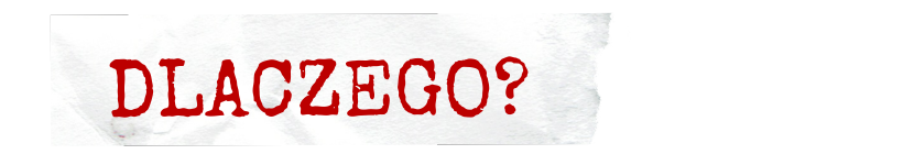 dlaczego